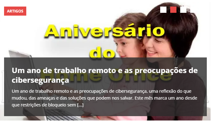 Um ano de trabalho remoto e as preocupações de cibersegurança