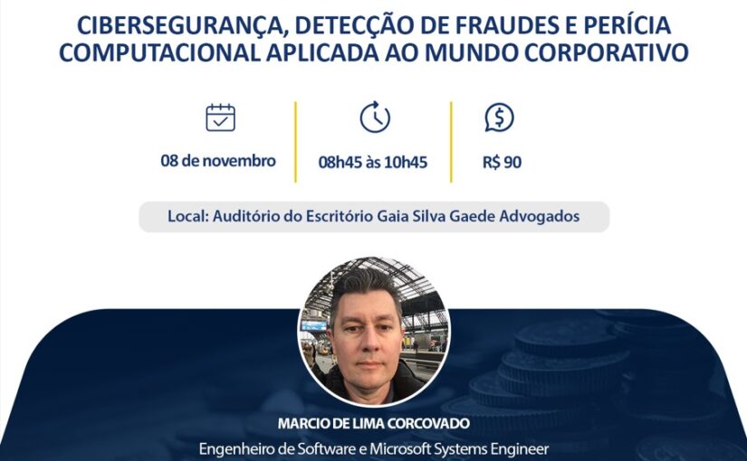 GIE Indústria 4.0/ Transformação Digital – Cibersegurança, Detecção de Fraudes e Perícia Computacional Aplicada ao Mundo Corporativo