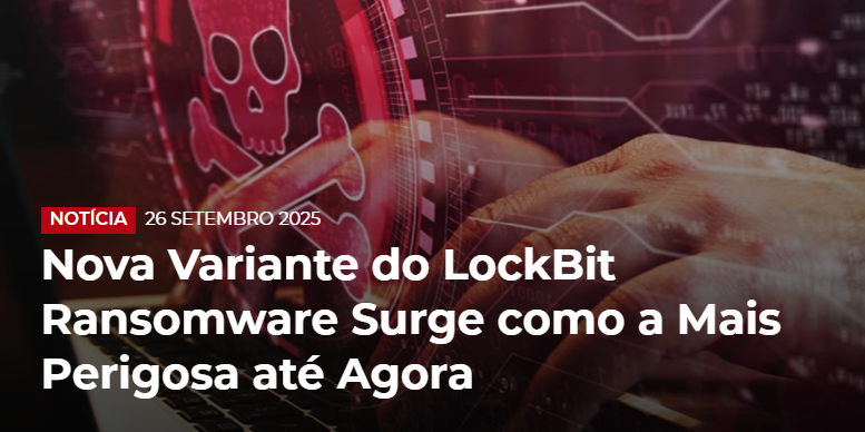 Nova variante do LockBit ransomware surge como a mais perigosa até agora