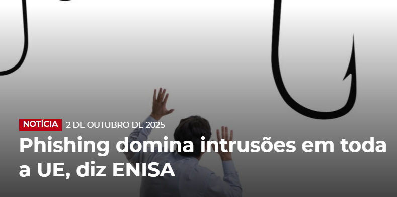 Phishing domina intrusões em toda a UE, diz ENISA