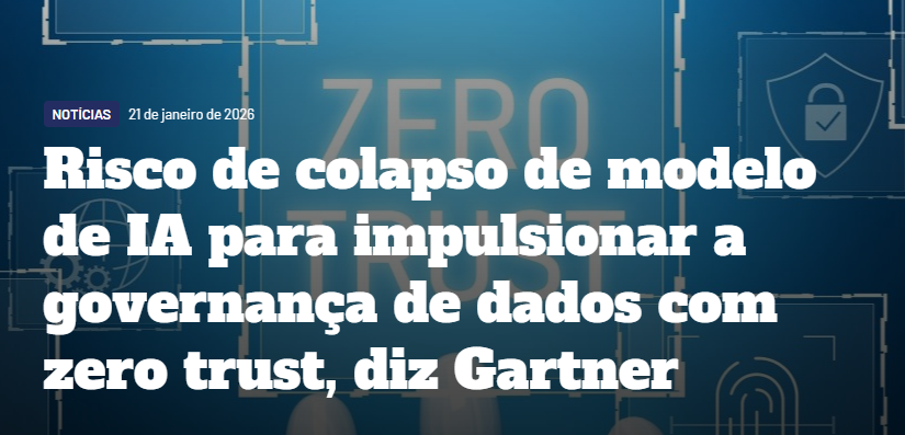 Risco de colapso de modelo de IA para impulsionar a governança de dados com zero trust, diz Gartner
