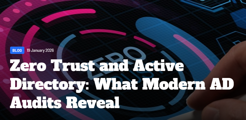 Zero Trust e Active Directory: o que auditorias modernas de AD revelam