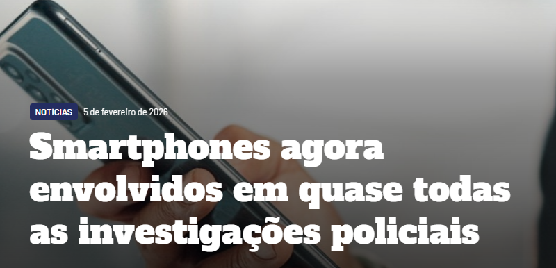 Smartphones envolvidos em quase todas as investigações policiais