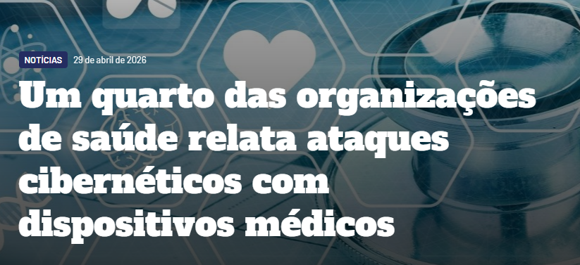 Um quarto das organizações de saúde relata ataques cibernéticos com dispositivos médicos